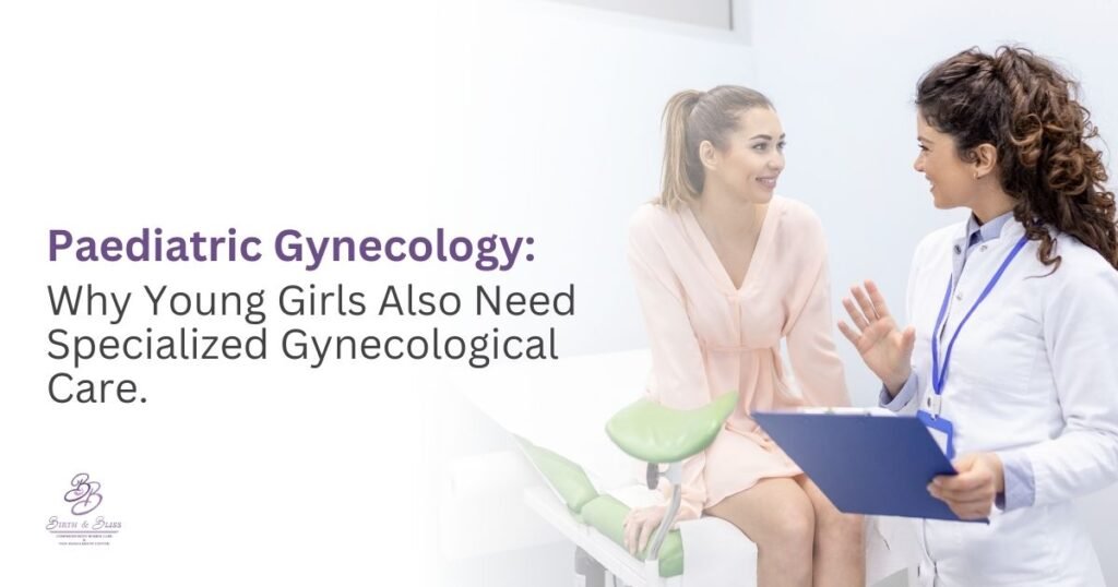 Paediatric Gynecology: Why Young Girls Also Need Specialized Gynecological Care