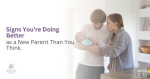 Signs You’re Doing Better as a New Parent Than You Think