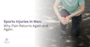 Sports Injuries in Men: Why Pain Returns Again and Again