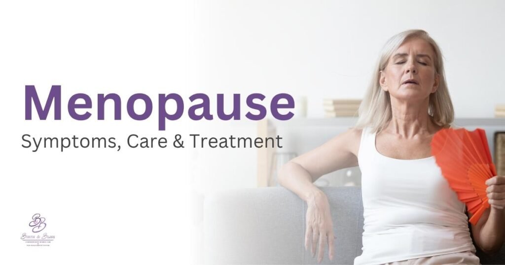 Menopause – Symptoms, Care & Treatment