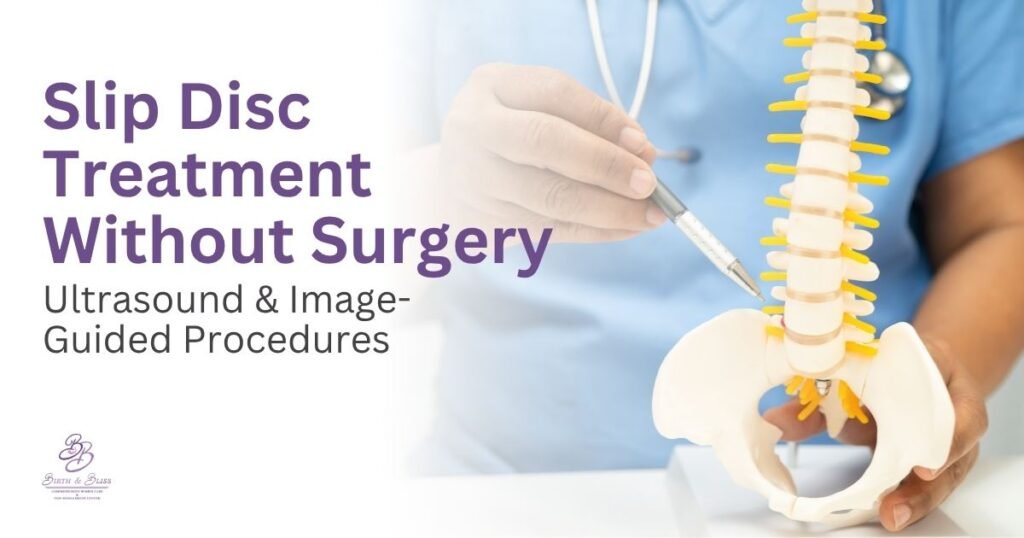 Slip Disc Treatment Without Surgery Ultrasound & Image-Guided Procedures