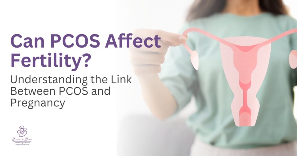 Can PCOS Affect Fertility Understanding the Link Between PCOS and Pregnancy