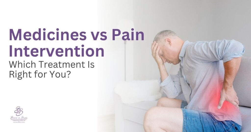Medicines vs Pain Intervention Which Treatment Is Right for You