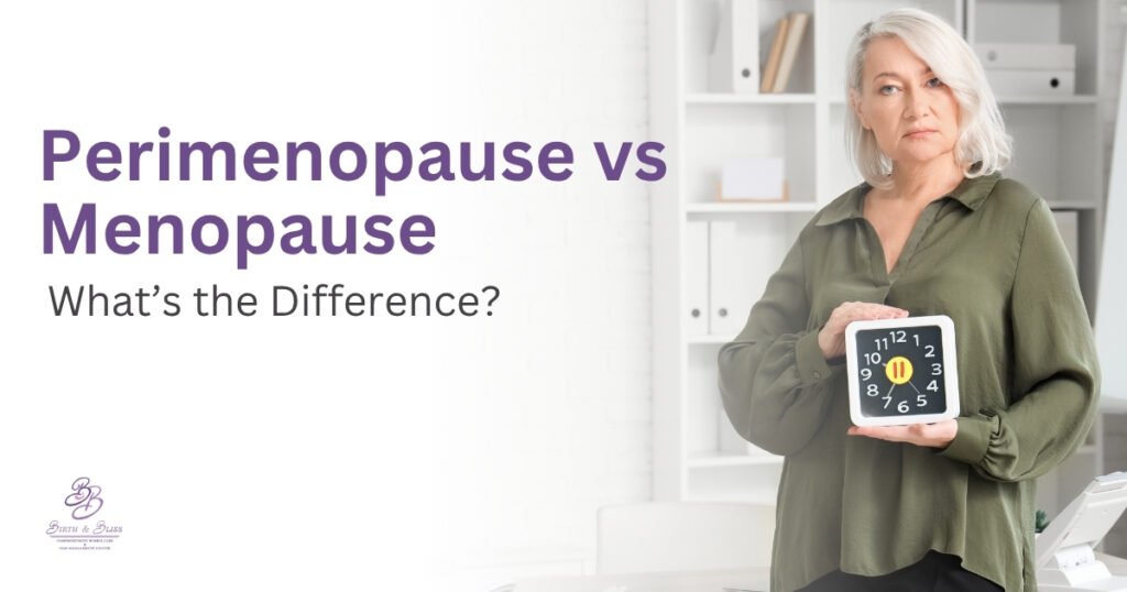 Perimenopause vs Menopause What’s the Difference