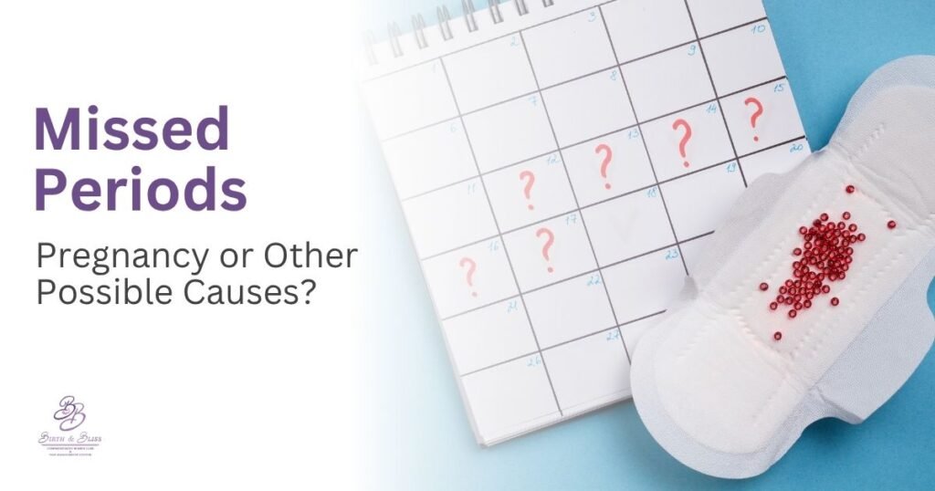 Missed Periods Pregnancy or Other Possible Causes
